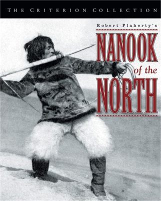 Nanook of the North: Phiêu lưu băng giá, khám phá văn hóa Inuit nguyên bản!