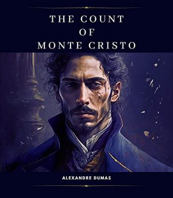 The Count of Monte Cristo!  A Tale of Betrayal, Imprisonment, and Exquisite Revenge!